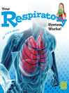 Cover image for Your Respiratory System Works!